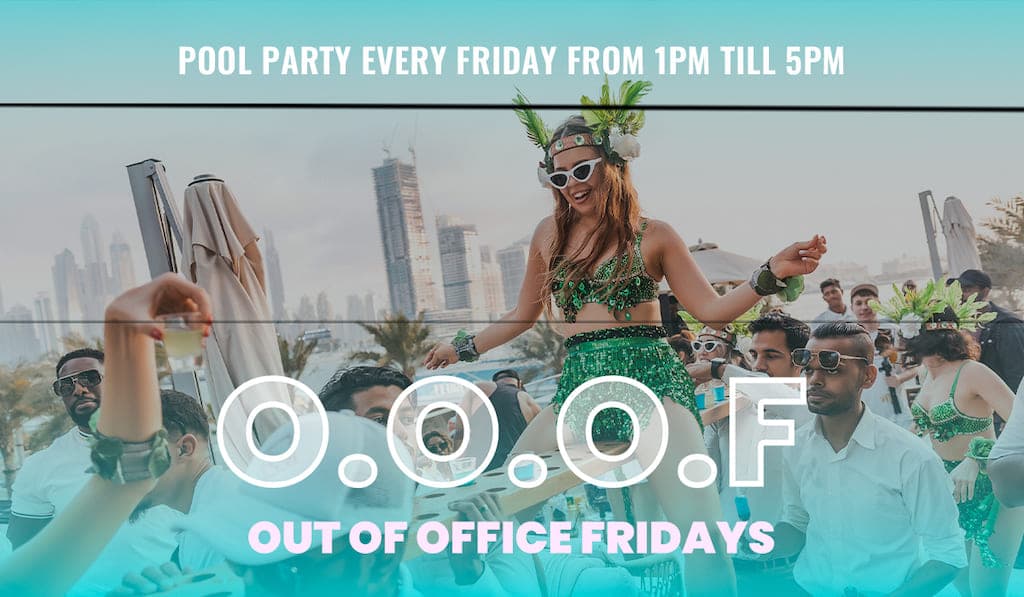 The Spot Dubai: Nightlife & Lifestyle Experiences OOOF: Out of Office Fridays